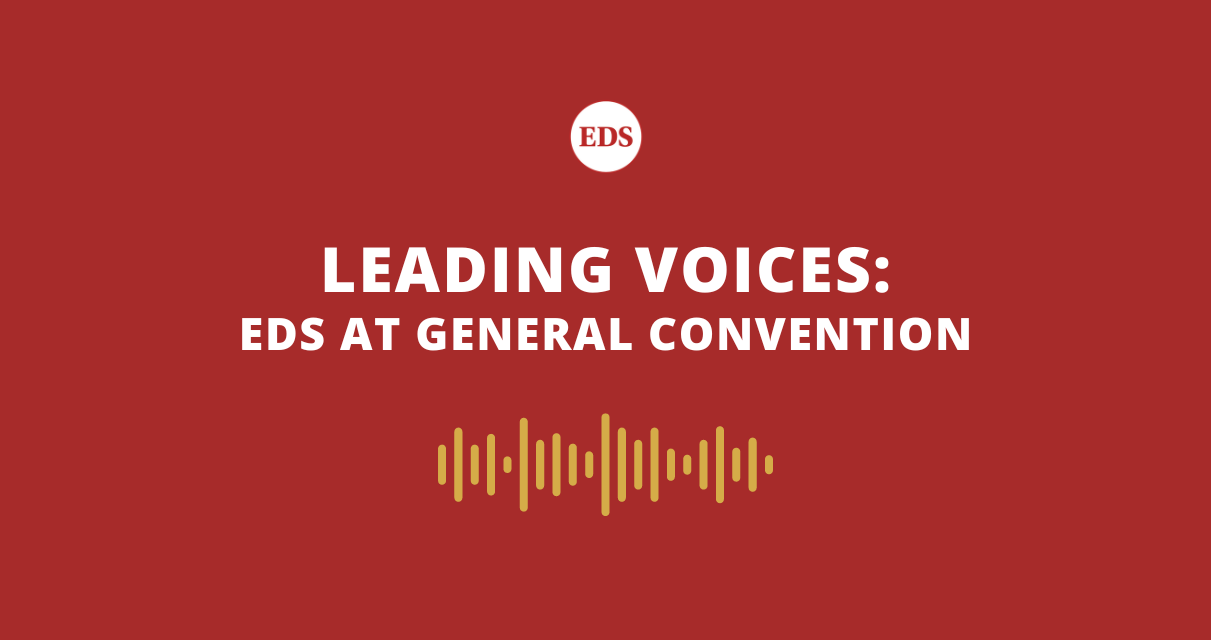 The Leading Voices Podcast: EDS at General Convention